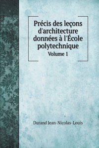 Precis des lecons d'architecture donnees a l'Ecole polytechnique