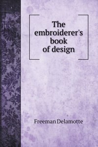 The embroiderer's book of design