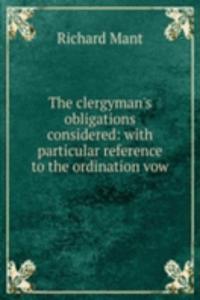 clergyman's obligations considered: with particular reference to the ordination vow