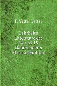 Lehrhafte Litterature des 14. und 15. Dahrhunderts (German Edition)
