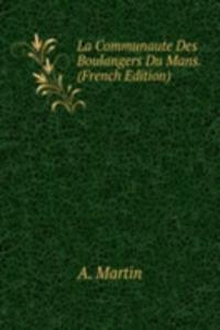 La Communaute Des Boulangers Du Mans. (French Edition)