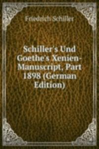 Schiller's Und Goethe's Xenien-Manuscript, Part 1898 (German Edition)