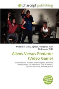 Aliens Versus Predator (Video Game)