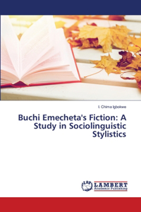 Buchi Emecheta's Fiction: A Study in Sociolinguistic Stylistics
