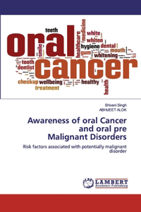 Awareness of oral Cancer and oral pre Malignant Disorders