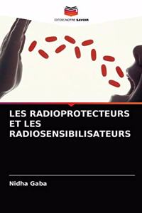 Les Radioprotecteurs Et Les Radiosensibilisateurs
