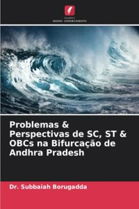Problemas & Perspectivas de SC, ST & OBCs na Bifurcação de Andhra Pradesh