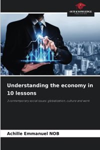 Understanding the economy in 10 lessons