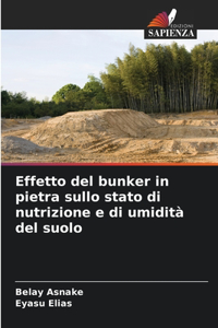 Effetto del bunker in pietra sullo stato di nutrizione e di umidità del suolo