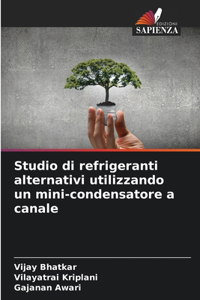 Studio di refrigeranti alternativi utilizzando un mini-condensatore a canale