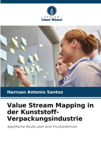 Value Stream Mapping in der Kunststoff-Verpackungsindustrie