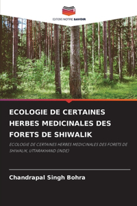 Ecologie de Certaines Herbes Medicinales Des Forets de Shiwalik