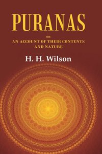 Puranas or an account of their Contents and Nature [Hardcover]