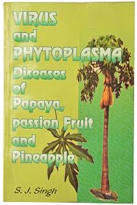 Virus and Phytoplasma Diseases of Papaya, Passion Fruit and Pineapple