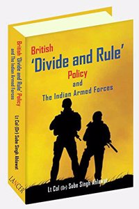 British ?Divide and Rule? Policy and The Indian Armed Forces