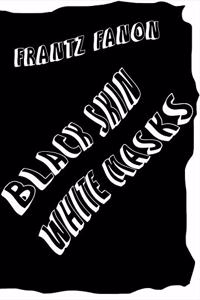 Black Skin, White Masks