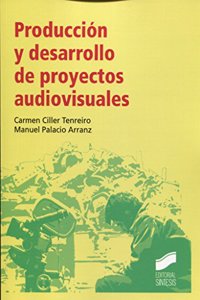 Produccion y desarrollo de proyectos audiovisuales