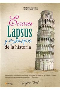 Errores, Lapsus Y Gazapos de la Historia