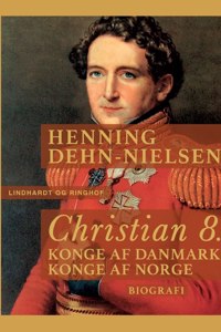 Christian 8. Konge af Danmark, konge af Norge