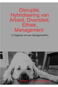 Disruptie, Hybridisering van Arbeid, Diversiteit, Ethiek, Management