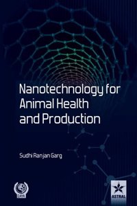 Nanotechnology For Animal Health And Production