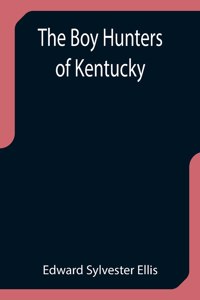 Boy Hunters of Kentucky