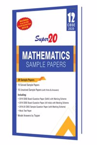 Super20 Mathematics Sample Papers Class 12 CBSE 2020 (New Edition As per the CBSE Sample Question Paper 2019-20)