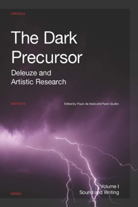 Dark Precursor: Deleuze and Artistic Research