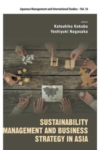 Sustainability Management And Business Strategy In Asia