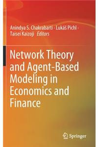 Network Theory and Agent-Based Modeling in Economics and Finance