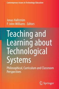 Teaching and Learning about Technological Systems