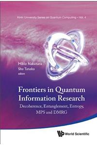 Frontiers in Quantum Information Research - Proceedings of the Summer School on Decoherence, Entanglement & Entropy and Proceedings of the Workshop on Mps & Dmrg