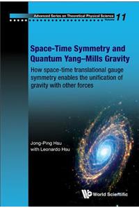 Space-Time Symmetry and Quantum Yang-Mills Gravity: How Space-Time Translational Gauge Symmetry Enables the Unification of Gravity with Other Forces