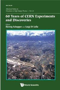 60 Years of Cern Experiments and Discoveries