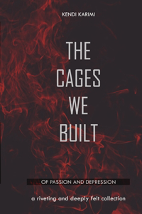 Cages We Built