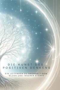 Die Kunst, des positiven Denkens