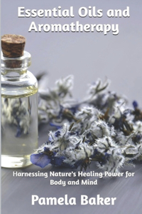 Essential Oils and Aromatherapy