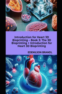 Introduction for Heart 3D Bioprinting - Book 3