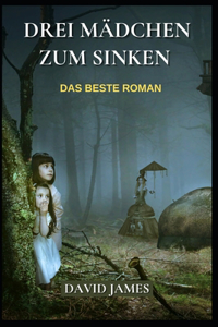 Drei Mädchen Zum Sinken - Das Beste Roman