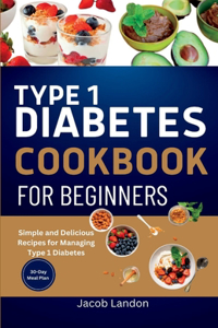 Type 1 Diabetes Cookbook for Beginners