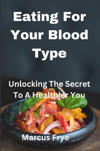 Eating For Your Blood Type