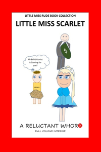 Little Miss Rude Book Collection Little Miss Scarlet a Reluctant Whor*