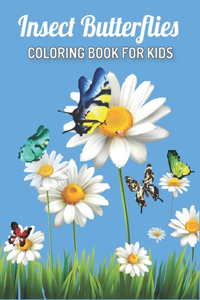 Insect Butterflies Coloring Book for Kids