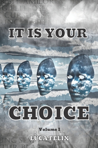 It Is Your Choice