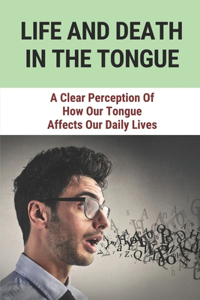 Life And Death In The Tongue