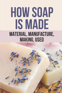 How Soap Is Made