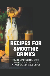 Recipes For Smoothie Drinks