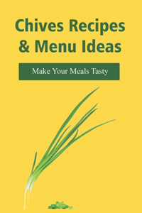 Chives Recipes & Menu Ideas