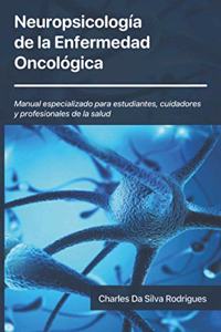 Neuropsicología de la Enfermedad Oncológica