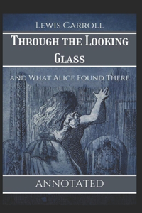 Through the Looking-Glass (Annotated)